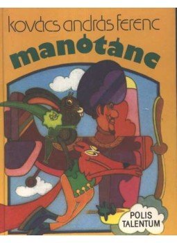 Kovács András Ferenc - Manótánc Kovács András Ferenc - Manótánc, Budapest 1994 antikvár könyv