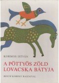 Kormos István - A pöttyös zöld lovacska bátyja