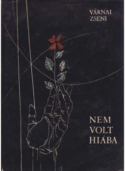 Várnai Zseni - Nem volt hiába Várnai Zseni - Nem volt hiába, Budapest 1962 antikvár könyv