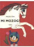 Mezei Éva - Mi mozog?