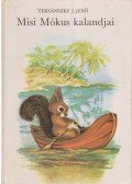Tersánszky J. Jenő - Misi Mókus kalandjai