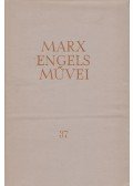 Karl Marx,Friedrich Engels - Karl Marx és Friedrich Engels művei 37. kötet