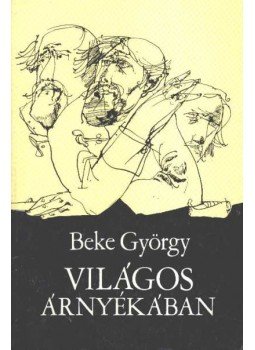 Beke György - Világos árnyékban