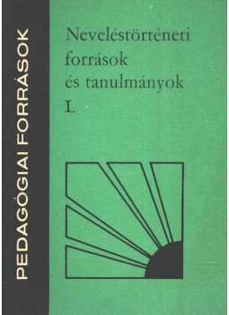 Vág Ottó - Neveléstörténeti források és tanulmányok I. Vág Ottó - Neveléstörténeti források és tanulmányok I., Budapest 1974 antikvár könyv
