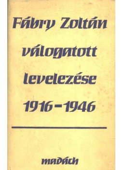 Varga Béla, Csanda Sándor - Fábry Zoltán válogatott levelezése 1916-1946
