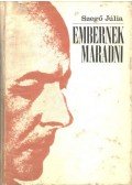 Szegő Júlia - Embernek maradni