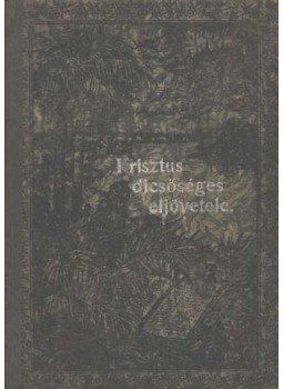 - Krisztus dicsőséges eljövetele - Krisztus dicsőséges eljövetele, Budapest 1922 antikvár könyv
