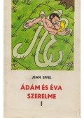 Effel, Jean - Ádám és Éva szerelme I. kötet