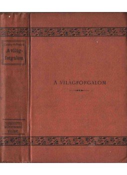 Csopey László, Kuppis József - A világforgalom Csopey László, Kuppis József - A világforgalom, Budapest 1889 antikvár könyv