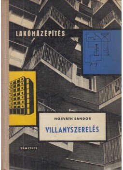 Horváth Sándor - Villanyszerelés Horváth Sándor - Villanyszerelés, Budapest 1963 antikvár könyv