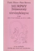 Hines, Faith,Pam Brown - Murphy (kis)asszony törvénykönyve