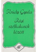 Krúdy Gyula - Régi szélkakasok között