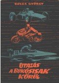 Rózsa György - Utazás a bukósisak körül
