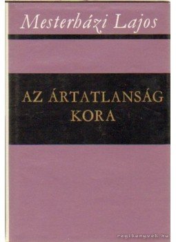 Mesterházi Lajos - Az ártatlanság kora Mesterházi Lajos - Az ártatlanság kora, Budapest 1976 antikvár könyv