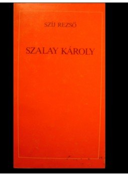 Szíj Rezső - Szalay Károly Szíj Rezső - Szalay Károly, Budapest 1991 antikvár könyv