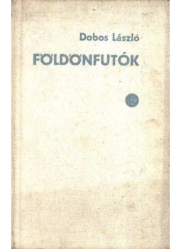 Dobos László - Földönfutók