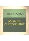 Fábián Zoltán - Mesterek és kapcsolatok