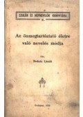 Bodnár László - Az önmegtartóztató életre való nevelés módja