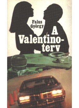 Falus György - A Valentino-terv Falus György - A Valentino-terv, Budapest 1982 antikvár könyv