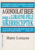 Lorayne, Harry - A gondolat ereje avagy a Lorayne-féle sikerreceptek