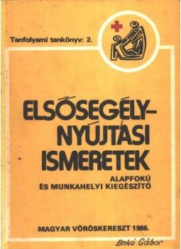 Illés Béla - Elsősegélynyújtási ismeretek Illés Béla - Elsősegélynyújtási ismeretek, Budapest 1986 antikvár könyv