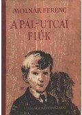 Molnár Ferenc - A Pál utcai fiúk