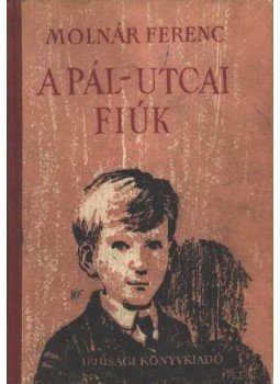 Molnár Ferenc - A Pál utcai fiúk Molnár Ferenc - A Pál utcai fiúk, Budapest 1955 antikvár könyv