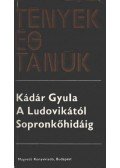 Kádár Gyula - A Ludovikától Sopronkőhidáig I-II. kötet egyben