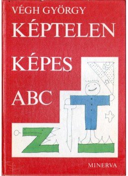 Végh György - Képtelen képes ABC Végh György - Képtelen képes ABC, Budapest 1984 antikvár könyv