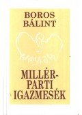 Boros Bálint - Millér-parti igazmesék (dedikált)