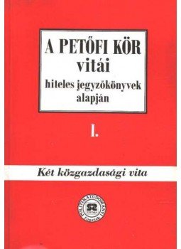Hegedűs B. András - A Petőfi kör vitái hiteles jegyzőkönyvek alapján I. Hegedűs B. András - A Petőfi kör vitái hiteles jegyzőkönyvek alapján I., Budapest 1989 antikvár könyv