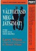 Wilson, Larry,Wilson, Hersch - Változtasd meg a játszmát!