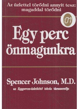 Johnson, Spencer - Egy perc önmagunkra Johnson, Spencer - Egy perc önmagunkra, Budapest 1996 antikvár könyv