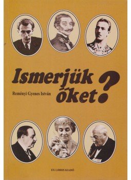Reményi Gyenes István - Ismerjük őket? Reményi Gyenes István - Ismerjük őket?, Budapest 1995 antikvár könyv