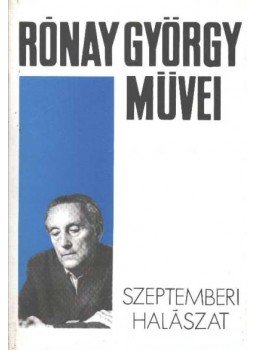 Rónay György - Szeptemberi halászat Rónay György - Szeptemberi halászat, Budapest 1983 antikvár könyv