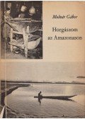 Molnár Gábor - Horgászom az Amazonason