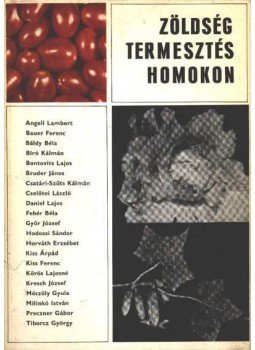 - Zöldségtermesztés homokon - Zöldségtermesztés homokon, Budapest 1966 antikvár könyv