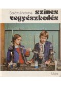 Balázs Lórántné - Színes vegyészkedés