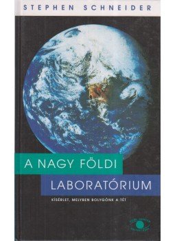 Schneider, Stephen - A nagy földi laboratórium Schneider, Stephen - A nagy földi laboratórium, Budapest 1997 antikvár könyv