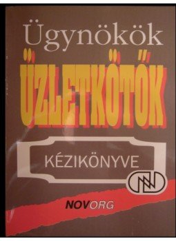 Király József, Hanzmann Józsefné - Ügynökök, üzletkötők kézikönyve Király József, Hanzmann Józsefné - Ügynökök, üzletkötők kézikönyve, Budapest 1995 antikvár könyv