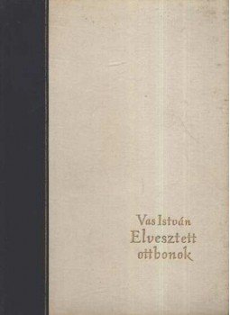 Vas István - Elveszett otthonok Vas István - Elveszett otthonok, 1957 antikvár könyv
