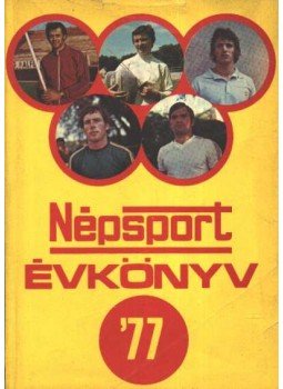 Szabó Béla - Népsport évkönyv '77 Szabó Béla - Népsport évkönyv '77, Budapest 1977 antikvár könyv