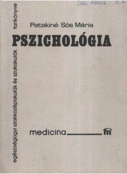 Patakiné Sós Mária - Pszichológia Patakiné Sós Mária - Pszichológia, Budapest 1980 antikvár könyv