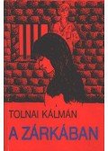 Tolnai Kálmán - A zárkában