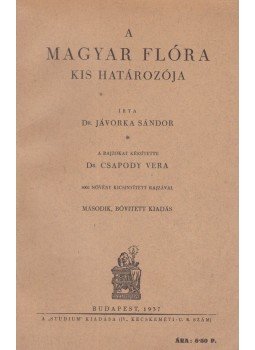 Jávorka Sándor - A magyar flóra kis határozója Jávorka Sándor - A magyar flóra kis határozója, Budapest 1937 antikvár könyv