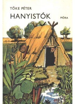 Tőke Péter - Hanyistók Tőke Péter - Hanyistók, Budapest 1979 antikvár könyv