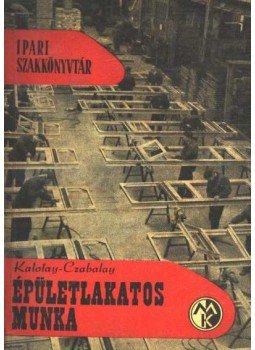 - Épületlakatos munka - Épületlakatos munka, Budapest 1962 antikvár könyv