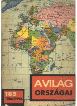 Rátóti Benő, Tolnay László - A világ országai Rátóti Benő, Tolnay László - A világ országai, 1970 antikvár könyv