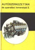 Kovács János,Karácsonyi Béla,Strommer Béla - Autószerkezettan és szerelési ismeretek II.