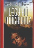 Eric Knight - Légy hű magadhoz